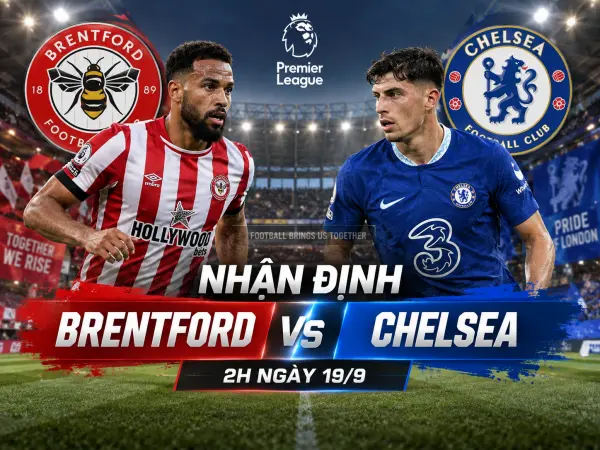 Soi kèo Brentford vs Chelsea vòng 5 Ngoại hạng Anh: Cạm bẫy derby Tây London | OK9